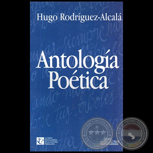 ANTOLOGA POTICA - Autor: HUGO RODRGUEZ ALCAL - Ao 1999